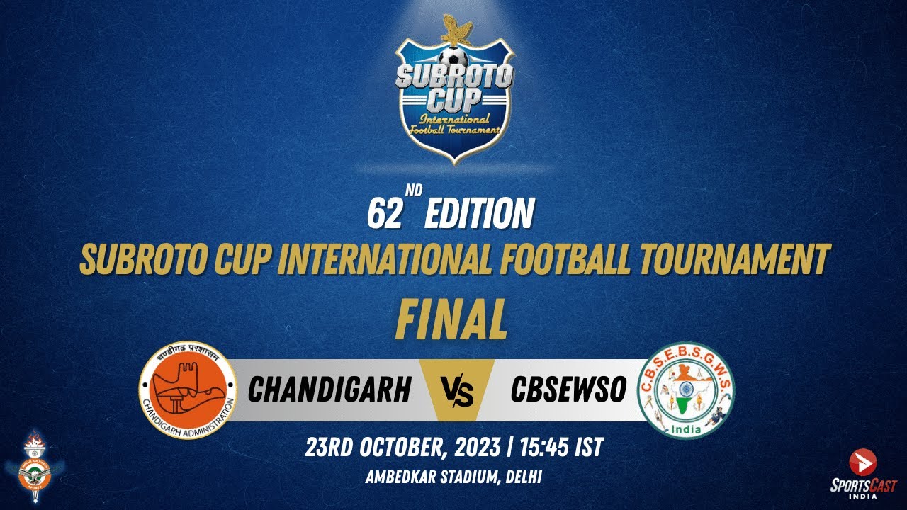 62ND SUBROTO CUP | FINAL | CHANDIGARH VS CBSEWSO | AMBEDKAR STADIUM, DELHI