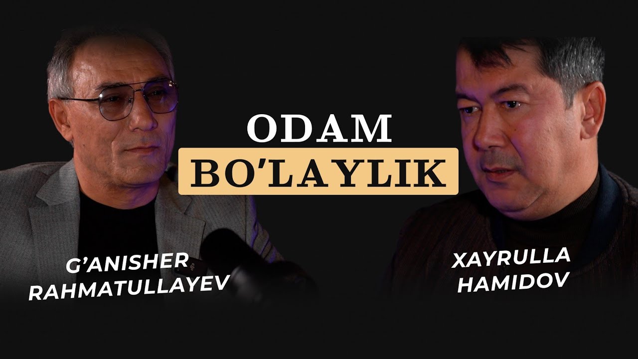 Odam bo'laylik | Podkast (1-soni) | Xayrulla Hamidov bilan
