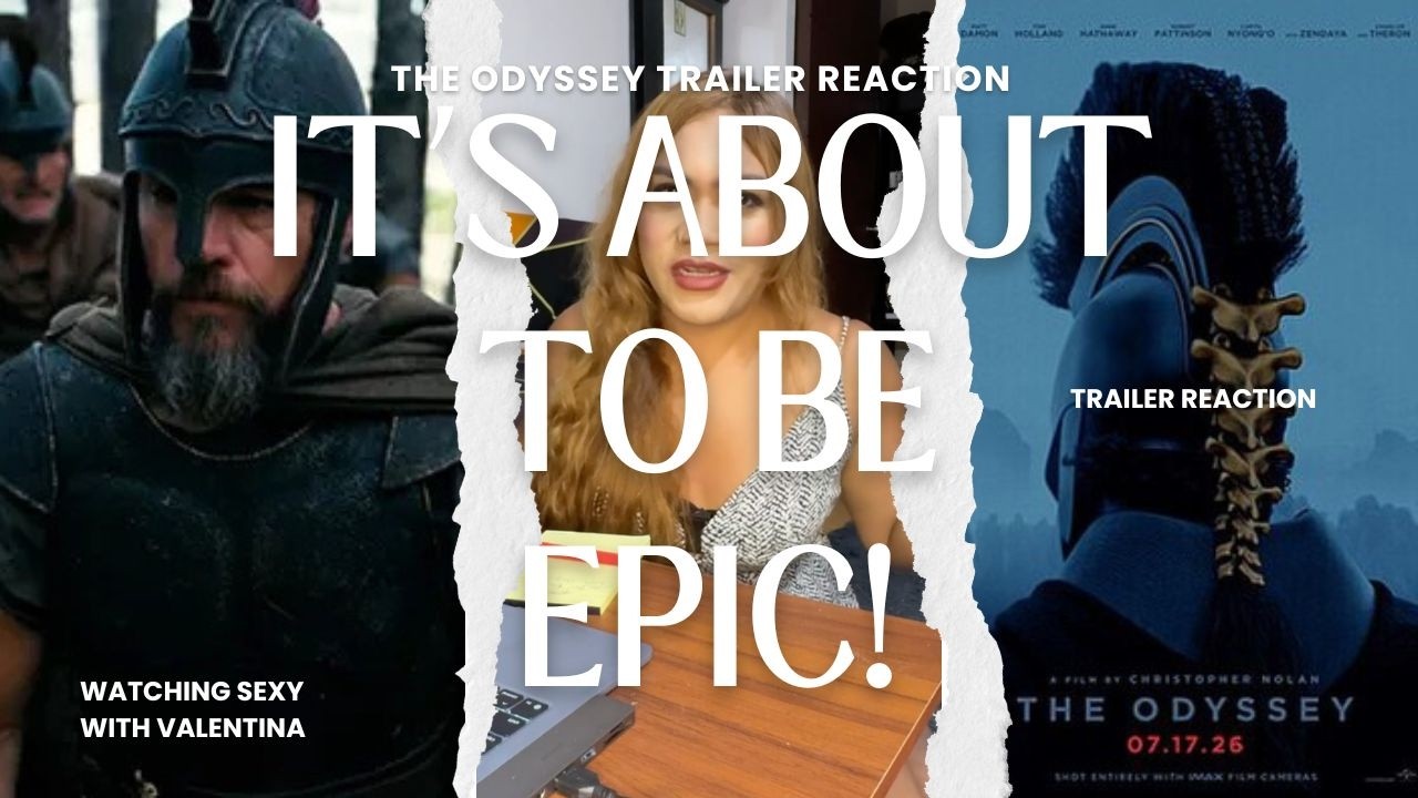 Epic Has a New Title! | The Odyssey Trailer Reaction | Watching Sexy with Valentina