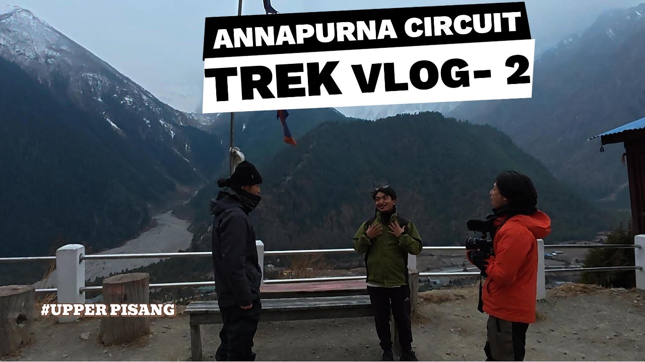 Annapurna Circuit Trek from KOTO to UPPER PISANG ! CLIP 2