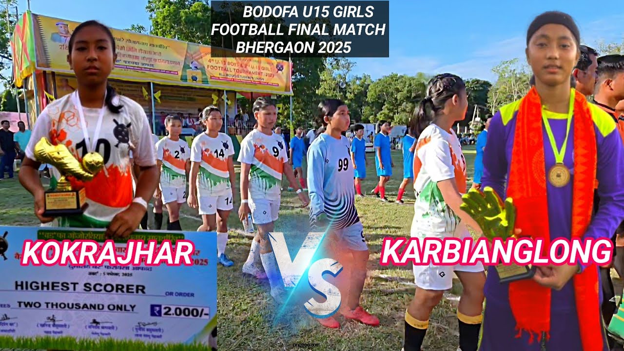 Kokrajhar Fc vs Karbianglog Fc U15 Girls Football  Final Match At Bhergaon 2025⚽️⛹️‍♀️👈