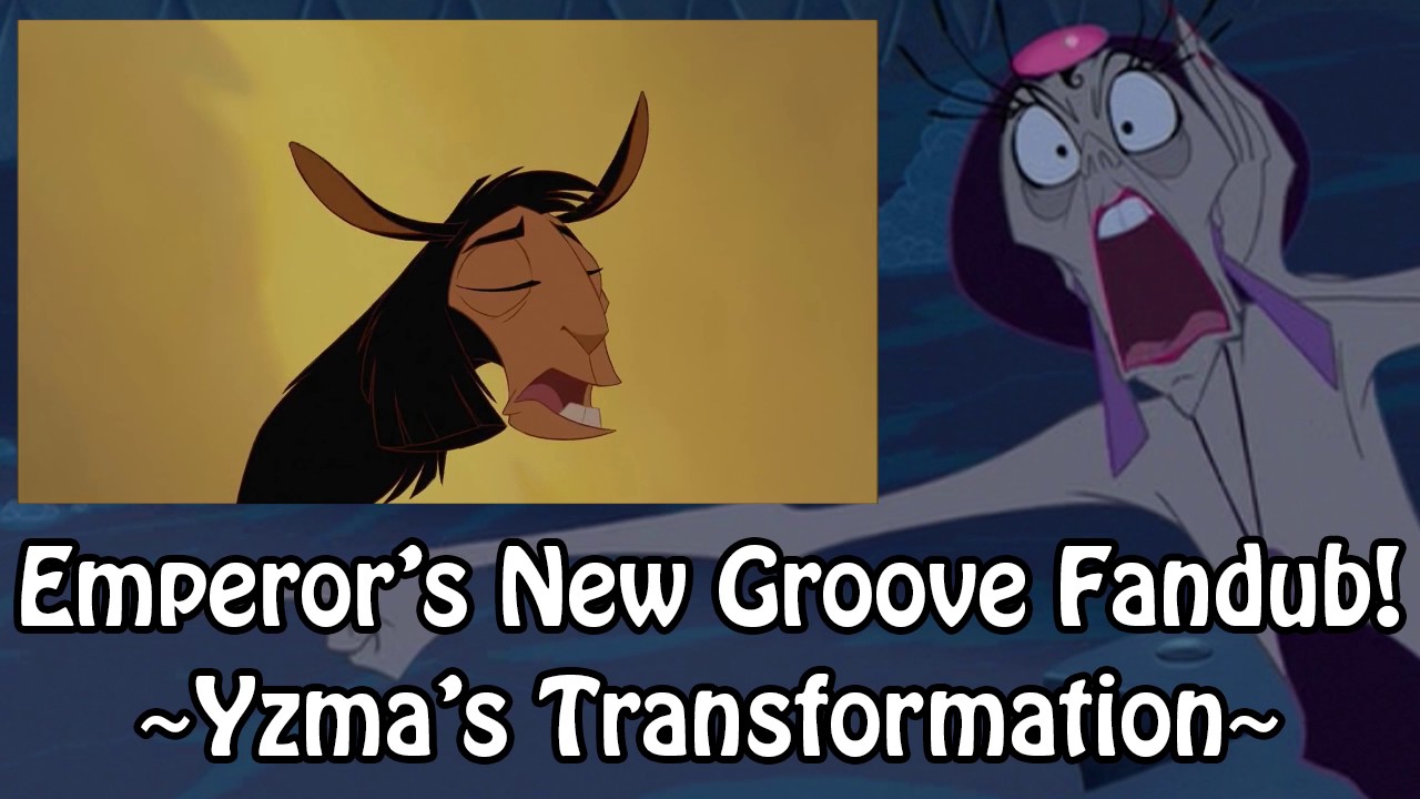 Emperor's New Groove Fandub! ~Yzma's Transformation~