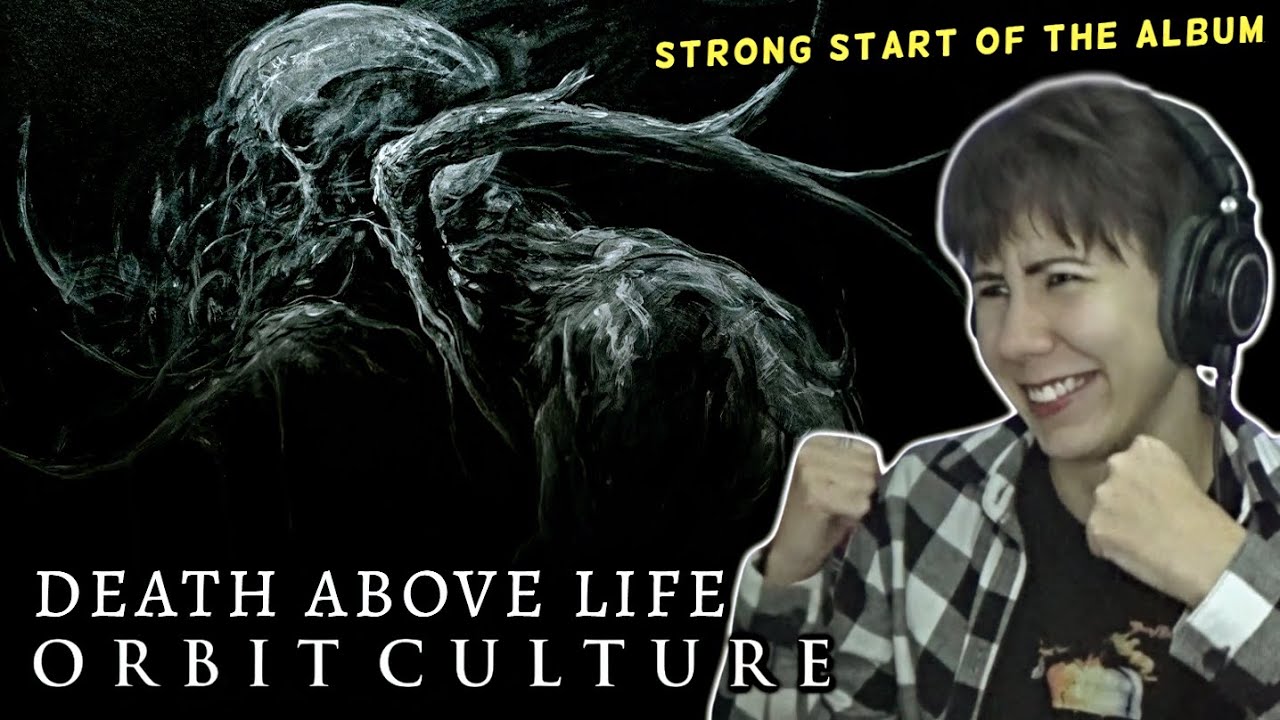 Orbit Culture - Death Above Life | Album Reaction (Part 1)