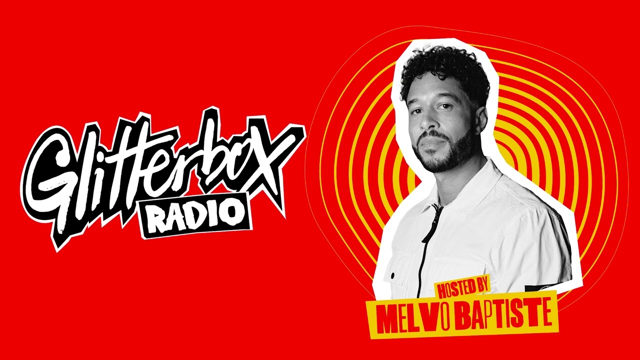 Glitterbox Radio Show 332 Presented by Melvo Baptiste 2.8.2023