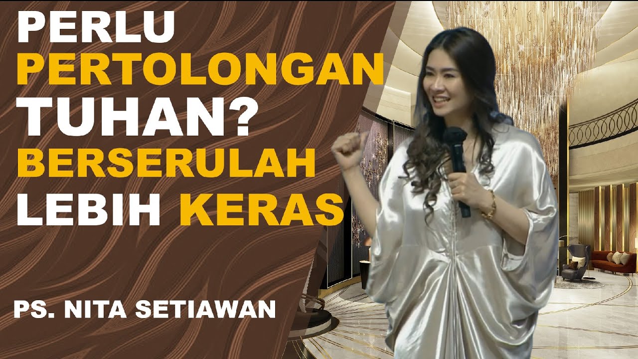 Perlu PERTOLONGAN TUHAN? BERSERULAH Lebih KERAS | Ps Nita Setiawan #nitasetiawan #keluargaallah