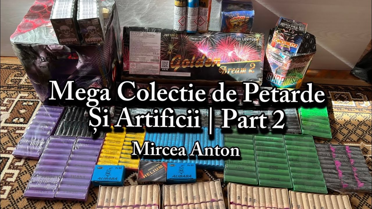 Mega Colectie Petarde-Artificii / Mircea Anton / 2024-2025 / Part 2