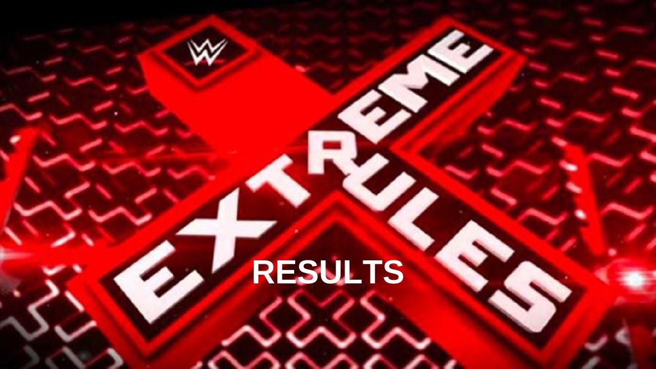 WWE Extreme Rules 2019 Results