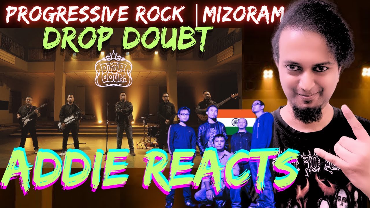DROP DOUBT - HMANGAIHNA REACTION | Progressive Rock | Mizoram | Addie Reacts