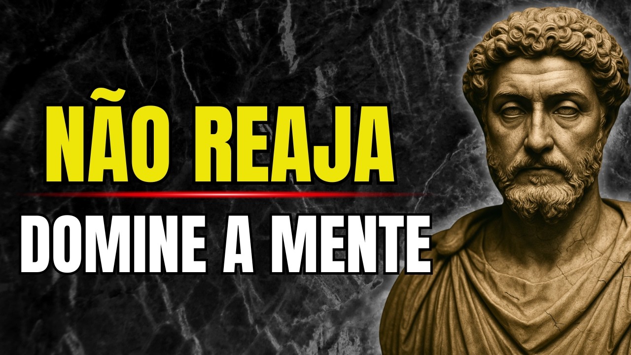 NÃO REAJA: 10 HÁBITOS ESTÓICOS PARA DOMINAR SUA MENTE EM 2026 | Estoicismo | Sabedoria Estoica