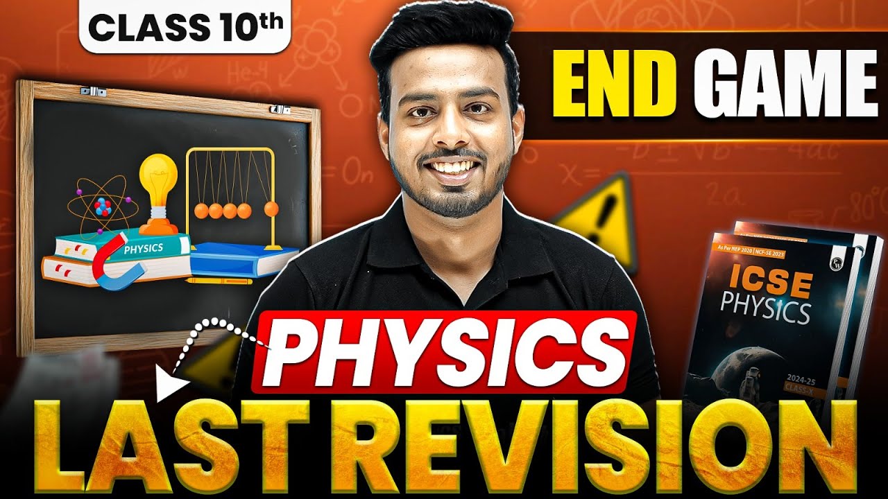 ICSE Class 10 PHYSICS Last Minute Revision 5 AM🔥| Marathon