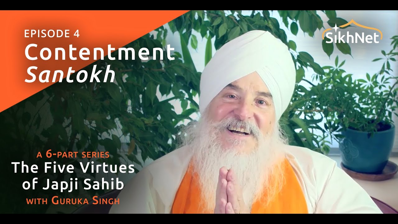 The Five Virtues of Japji Sahib with Guruka Singh, Episode Four