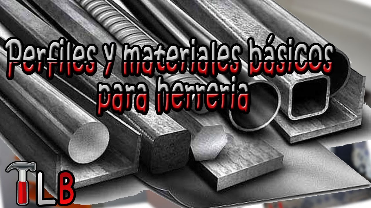 Perfiles y materiales b&aacute;sicos para herreria