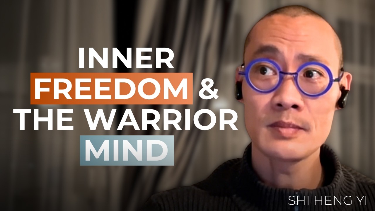 Master Shi Heng Yi on Inner Freedom & the Warrior Mind