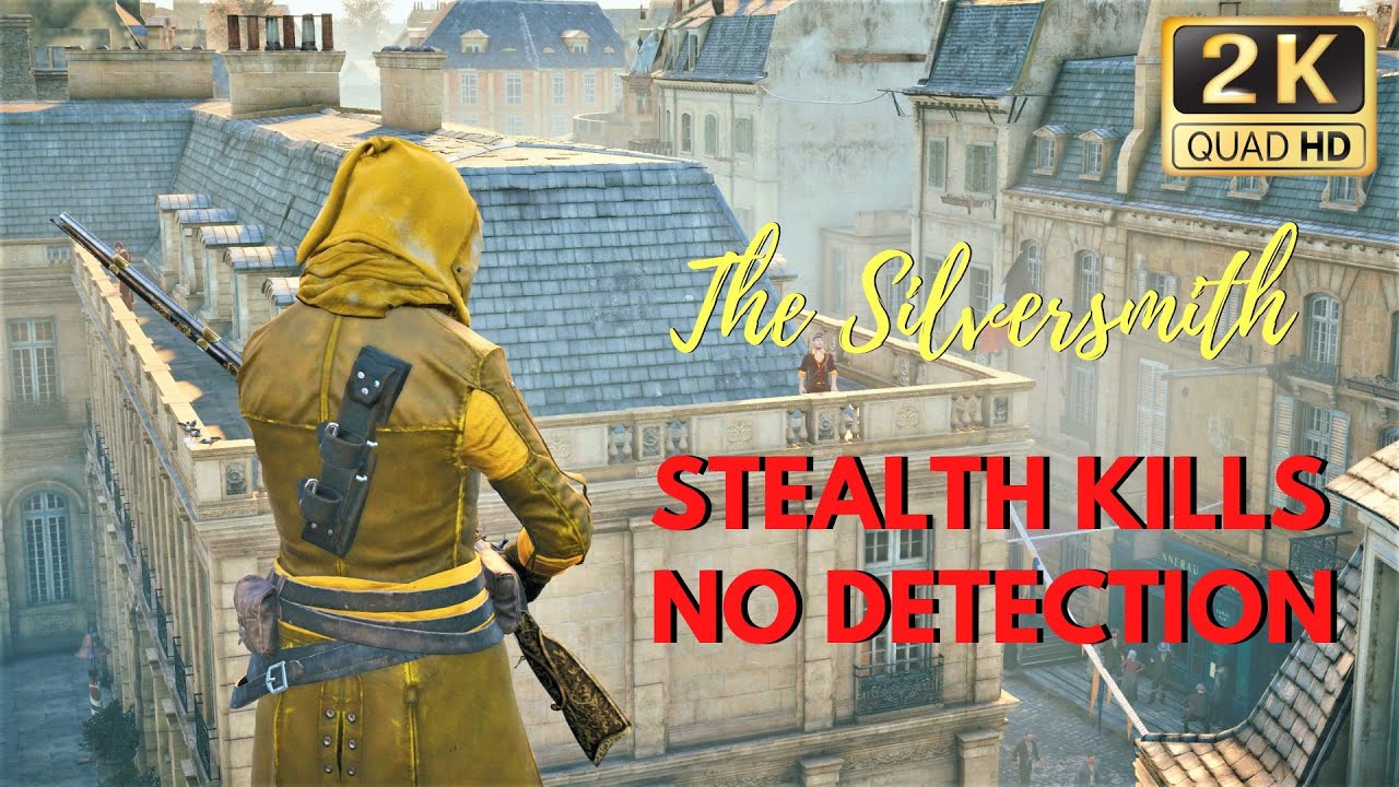 The Silversmith | Stealth Kills with No Detection - Assassin's Creed Unity