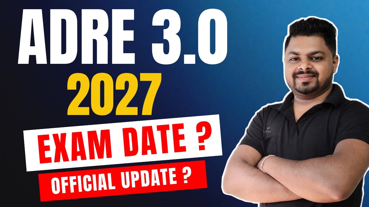 ADRE 3.0 Exam Date ? ADRE 2027 | ADRE 3.0 Exam Update | ADRE 3.0 Exam Date  Update ?