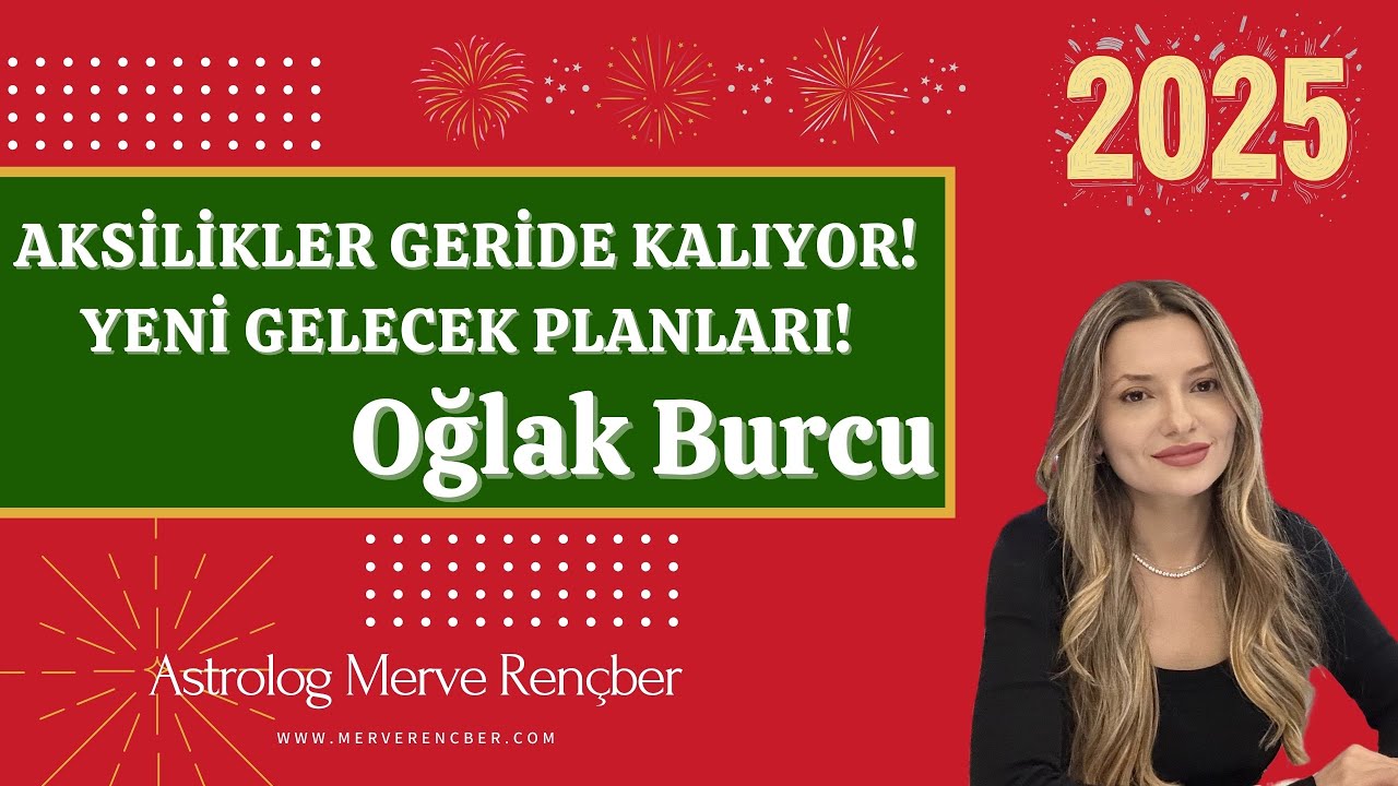 Oğlak Burcu - 2025 Yıllık Burç Yorumu