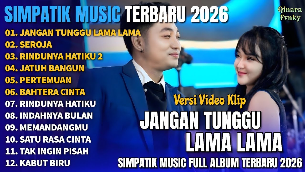 JANGAN TUNGGU LAMA LAMA - SEROJA - RINDUNYA HATIKU 2 || SIMPATIK MUSIC FULL ALBUM TERBARU 2026