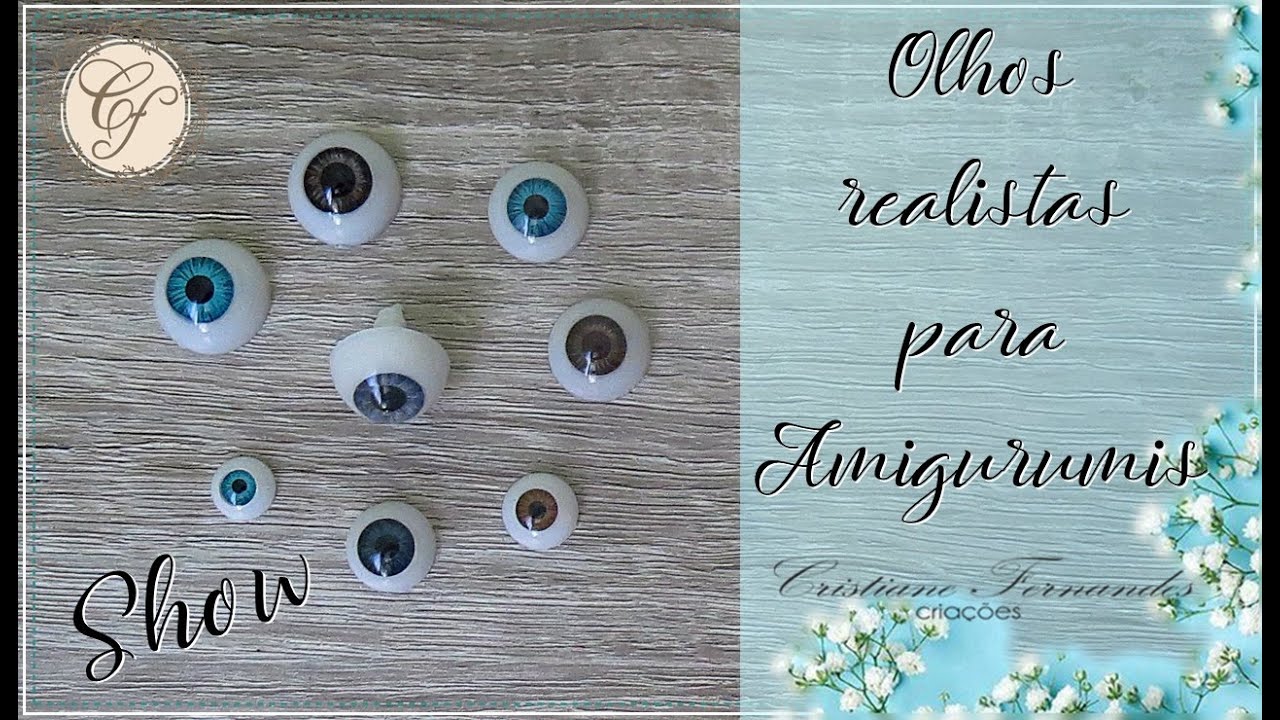 NOVIDADE -  OLHOS REALISTAS - DÊ MAIS VIDA AOS SEUS AMIGURUMIS!