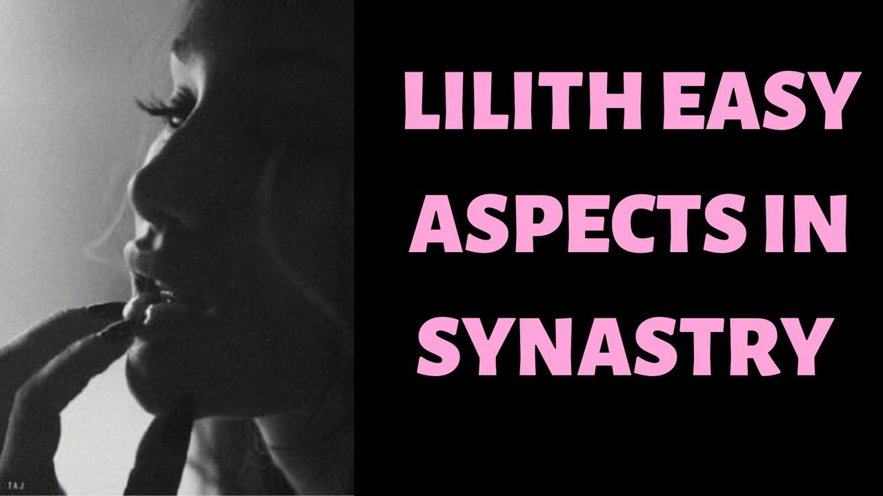 Lilith Easy Aspects in Synastry