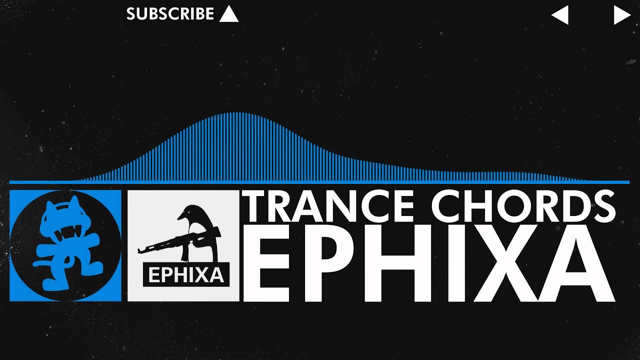 [Trance] - Ephixa - Trance Chords [Monstercat Release]