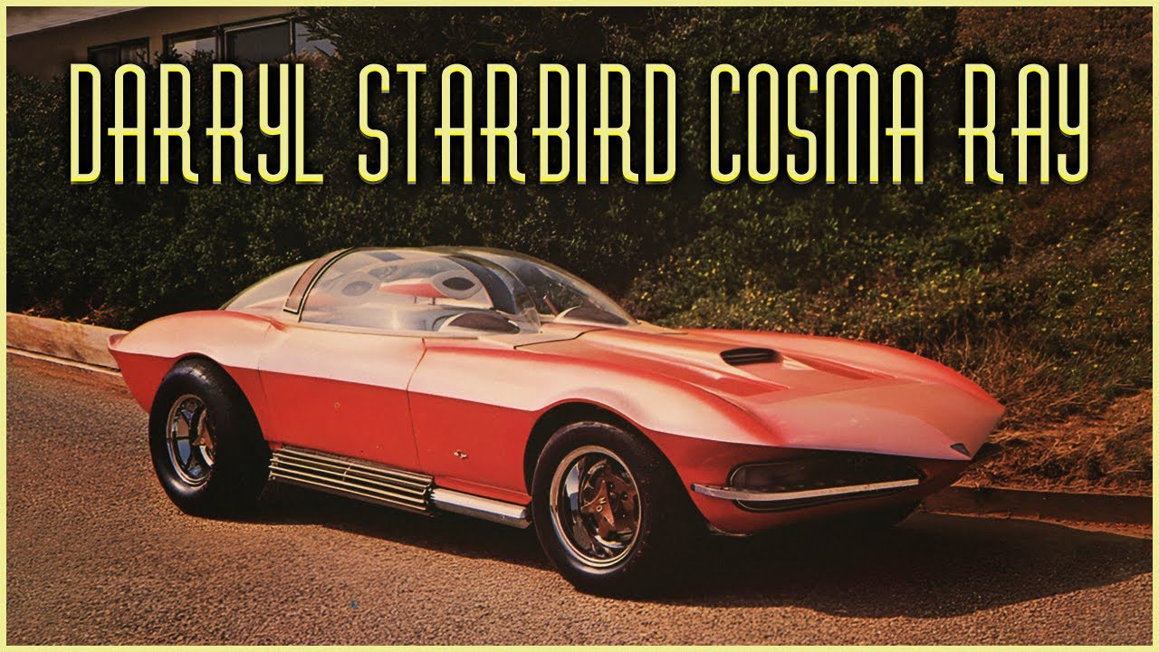 1964 Darryl Starbird Cosma Ray: The Bubble-Topped Dream Machine