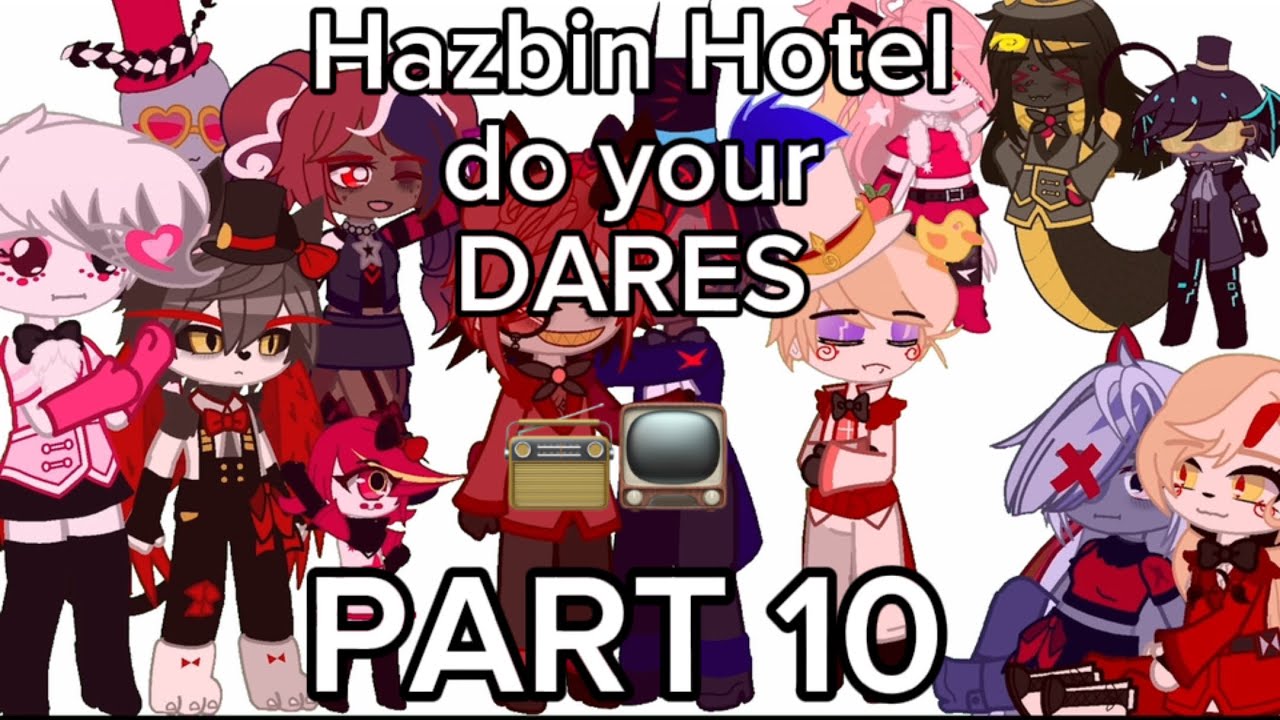 Hazbin Hotel do your Dares PART 10 // READ DESC