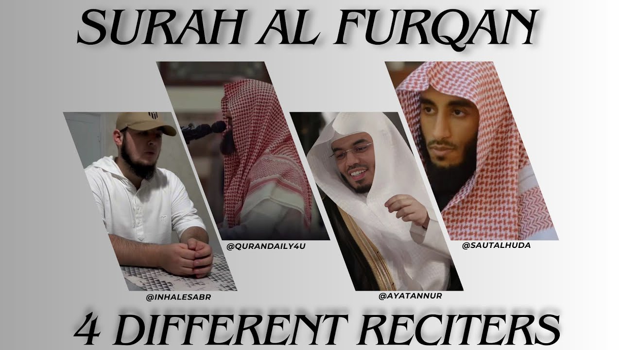 Amazing Recitations of Surah Al Furqan | Which one is your favourite?
