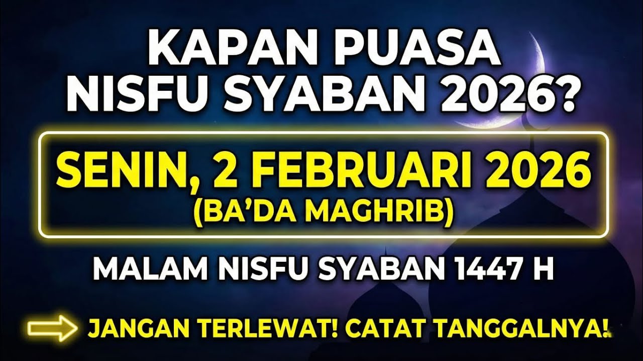 Kapan Puasa Nisfu Syaban 2026 - Malam Nisfu Syaban - Nisfu Syaban 1447 H / 2026