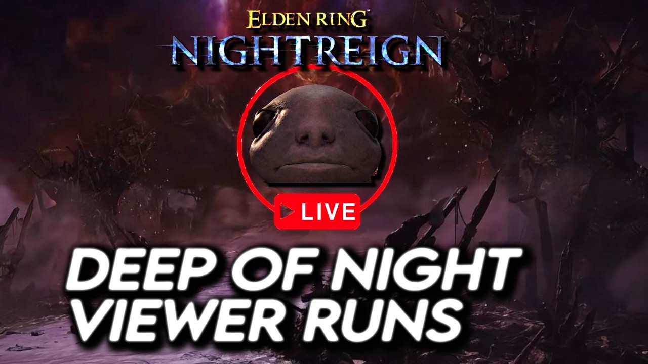 Deep Of Night Viewer Runs - Elden Ring Nightreign  !newvideo !discord
