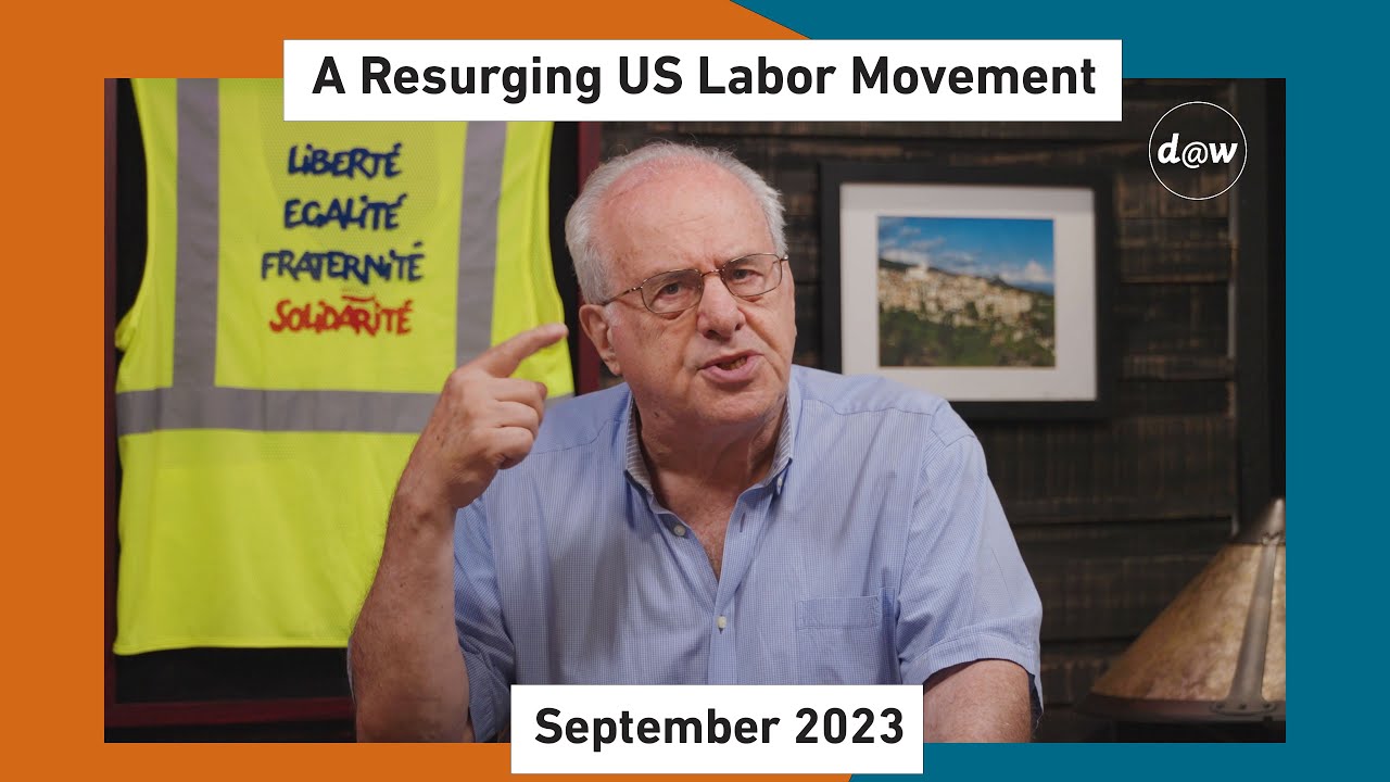 Global Capitalism:  A Resurging US Labor Movement [September 2023]