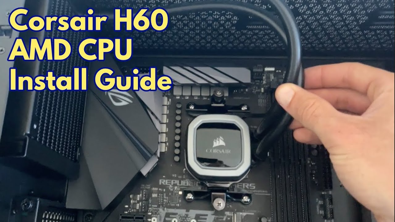 Corsair H60 AMD CPU Install Guide