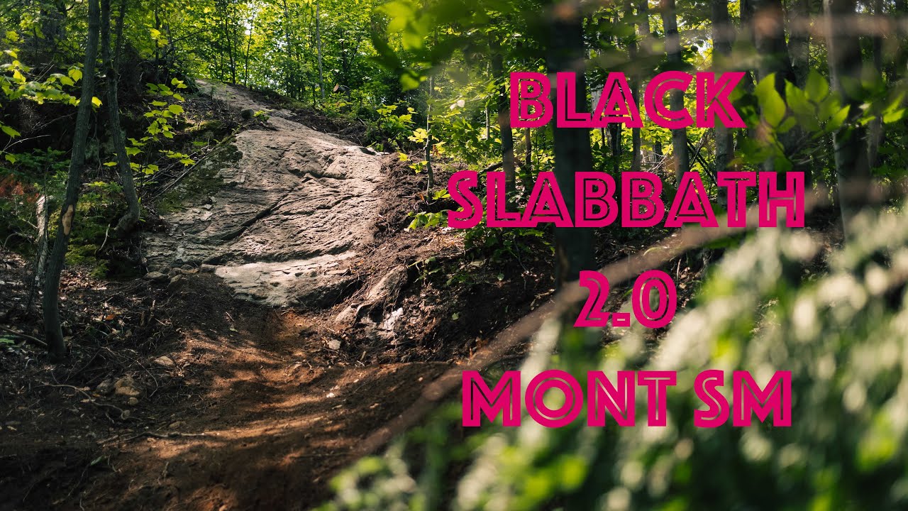 Black Slabbath avec nouvelle slab - vélo de montagne au Mont SM