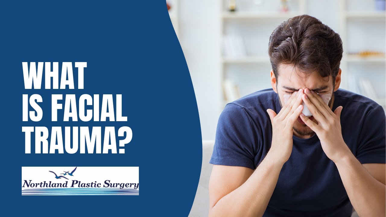 Facial Trauma | Dr. Weber | Northland Plastic Surgery