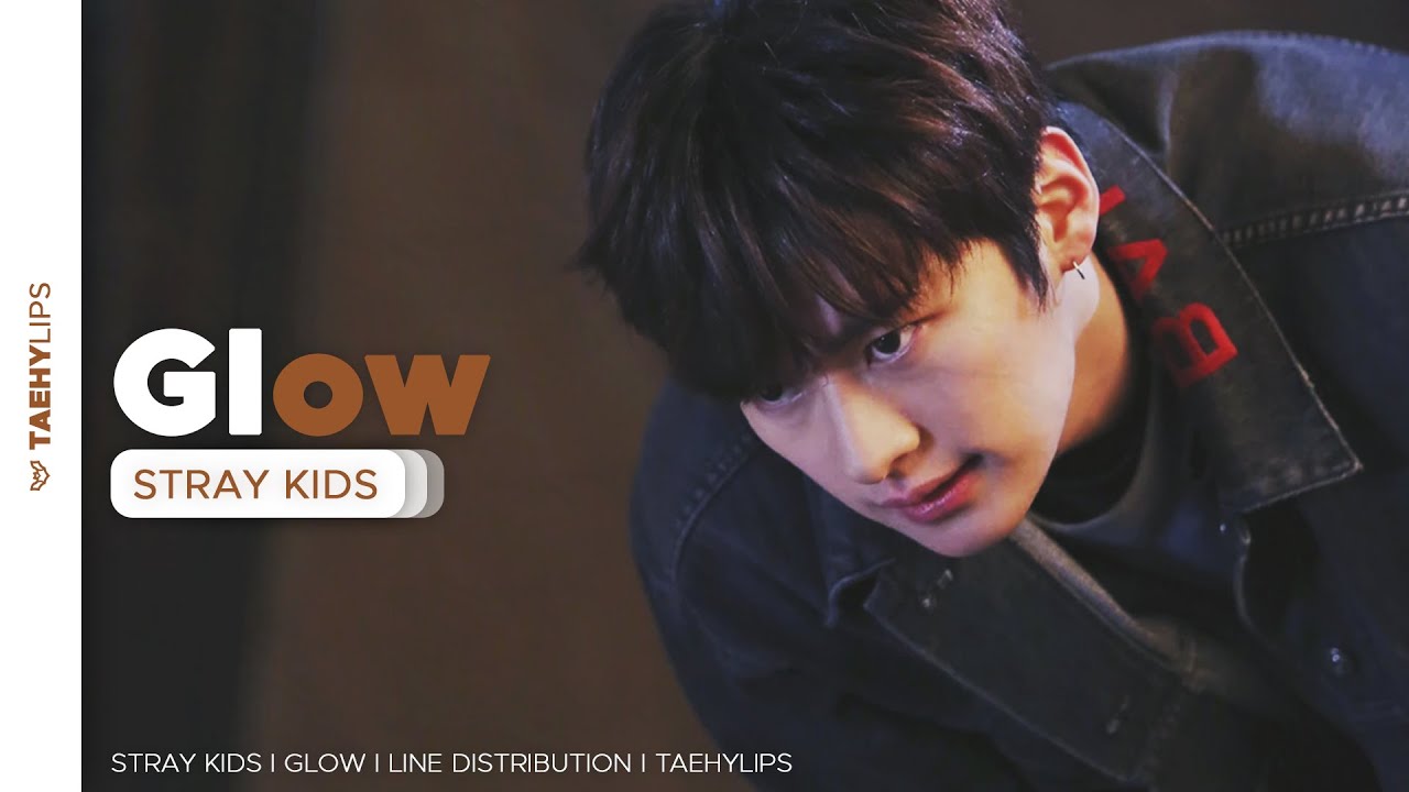 Stray Kids (OT9) » GLOW • Line Distribution