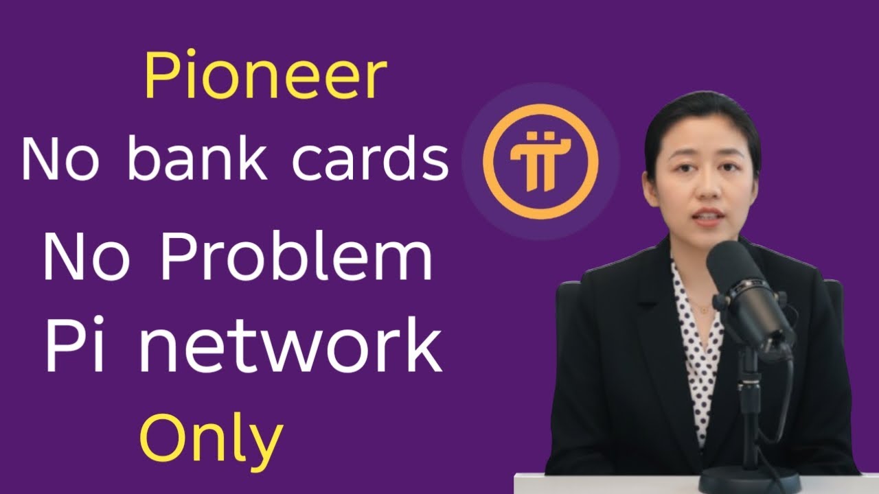 No bank card No problem, you have Pi Network.