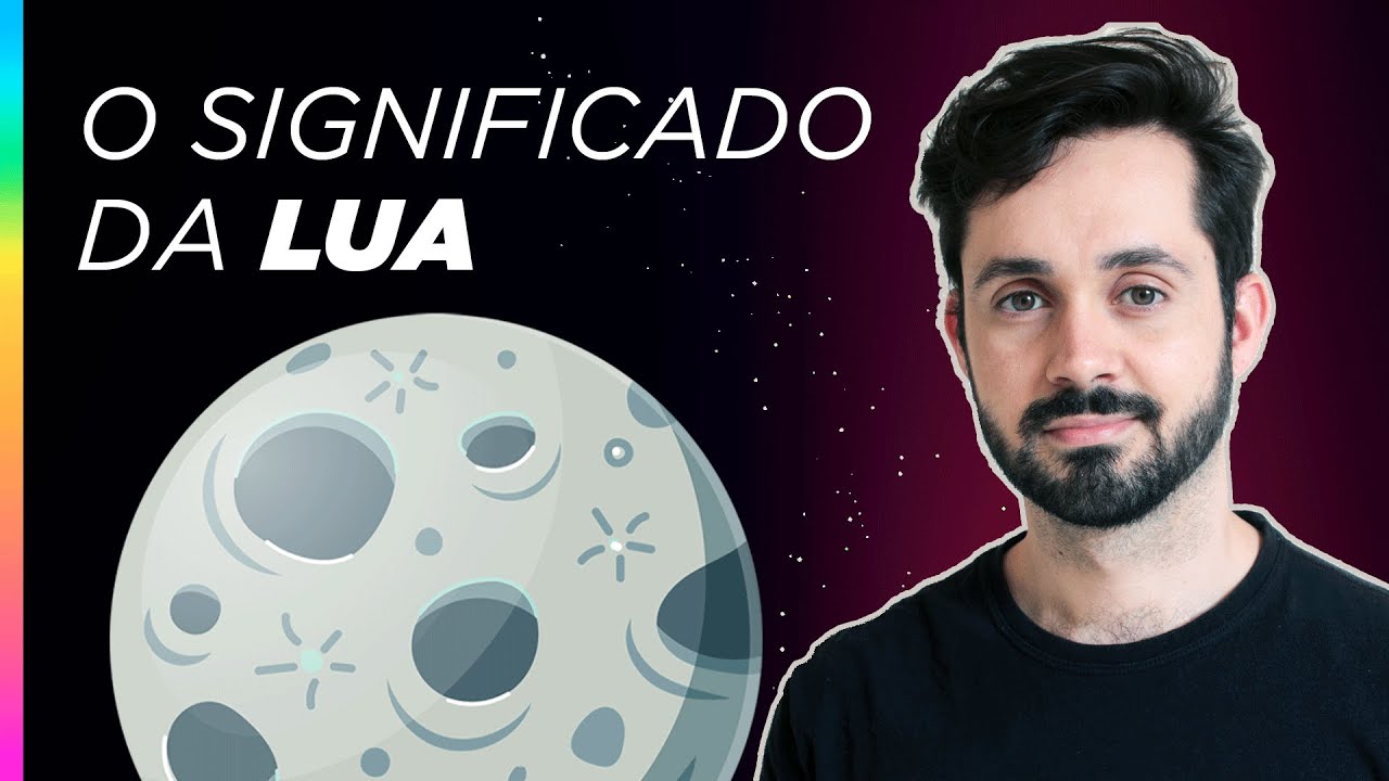 O SIGNIFICADO DA LUA | Qual a sua influência em nossa vida?