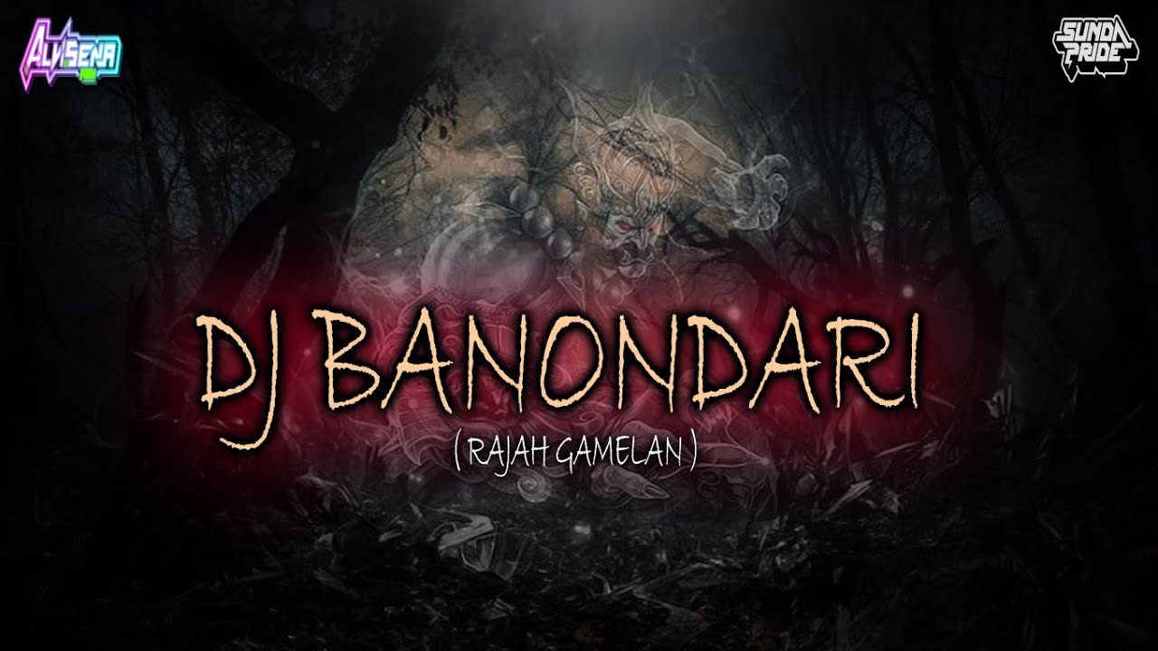 DJ BANONDARI SUNDA LAWAS NEW VERSION [RAJAH GAMELAN] YANG LAGI RAME DI TIKTOK 2024