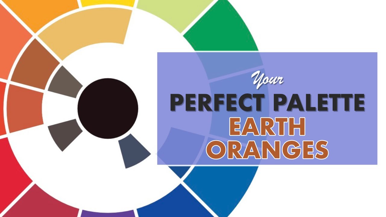 Your Perfect Palette - Episode 5 - Earth Oranges