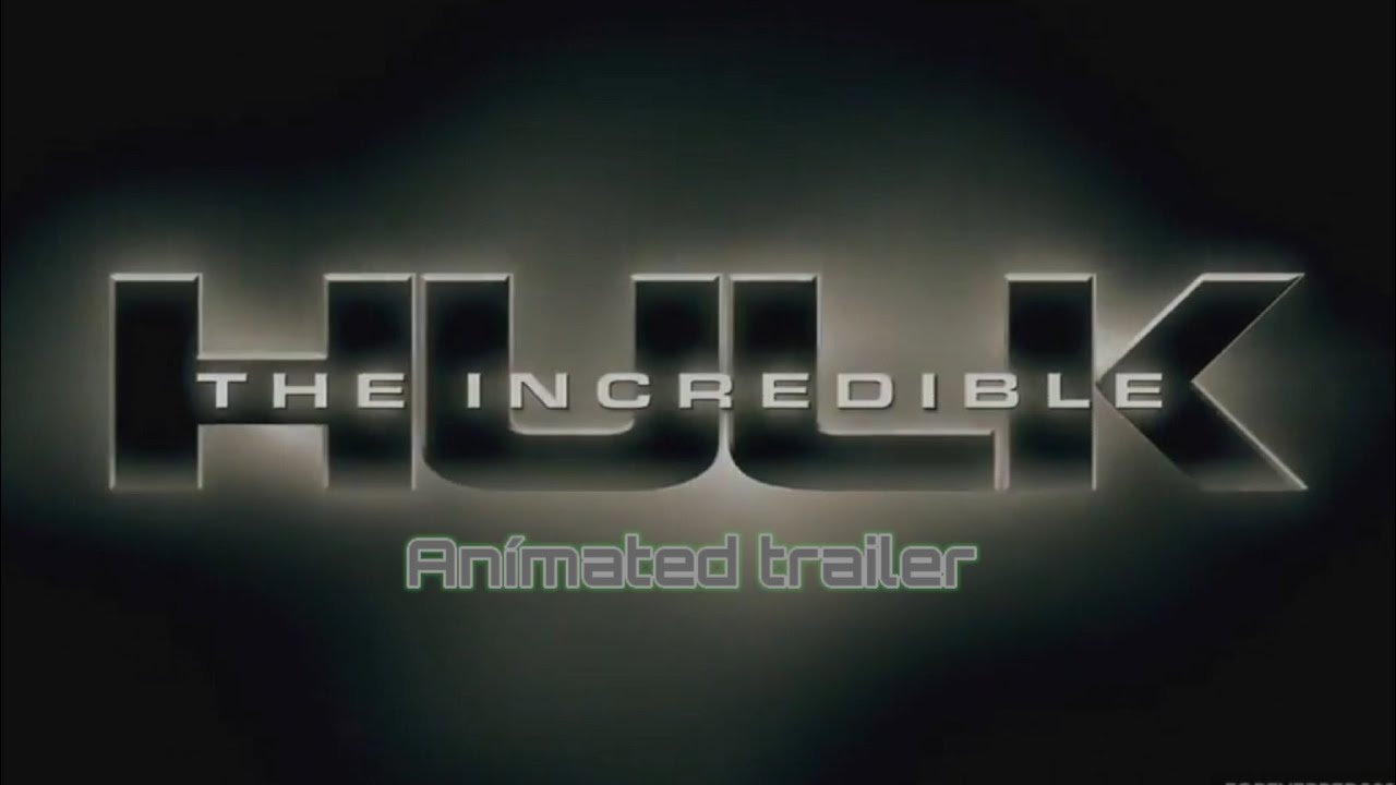 The incredible Hulk 2008 animated trailer