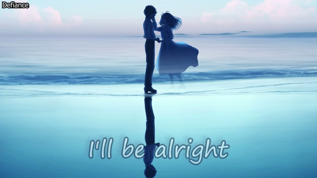 Nightcore - I'll Be Alright (Christopher Bensinger)