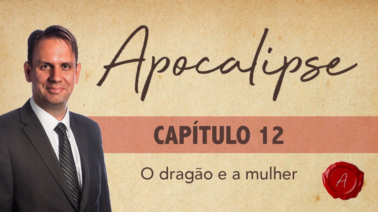 CURSO APOCALIPSE AVANÇADO | CAPÍTULO 12 - O dragão e a mulher