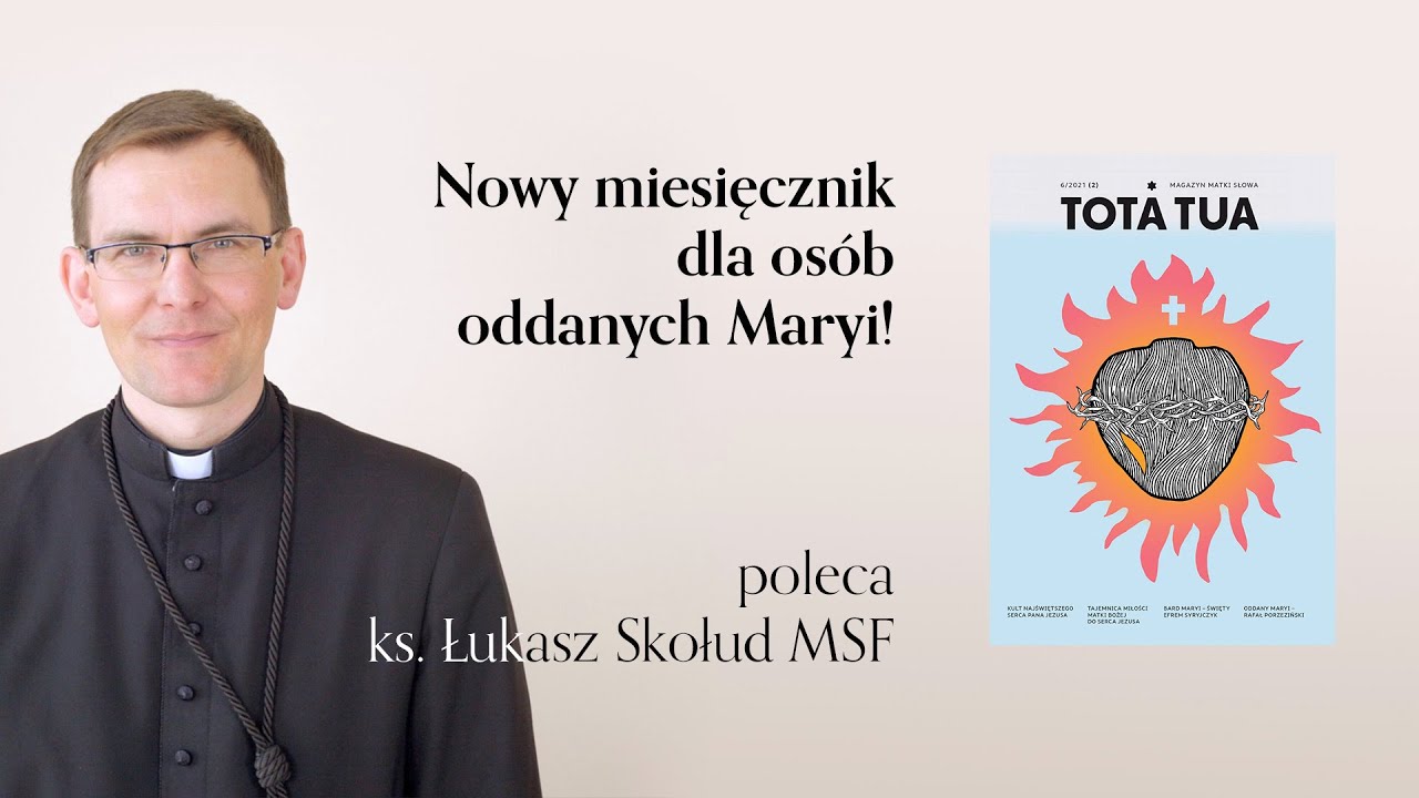 POLECAMY NOWY MIESIĘCZNIK DLA OS&Oacute;B ODDANYCH MATCE BOŻEJ | TOTA TUA - Magazyn Matki Słowa |