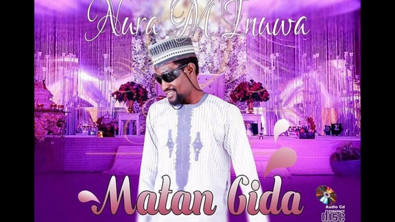 Nura M. Inuwa - Matan Gida (Matan Gida album)