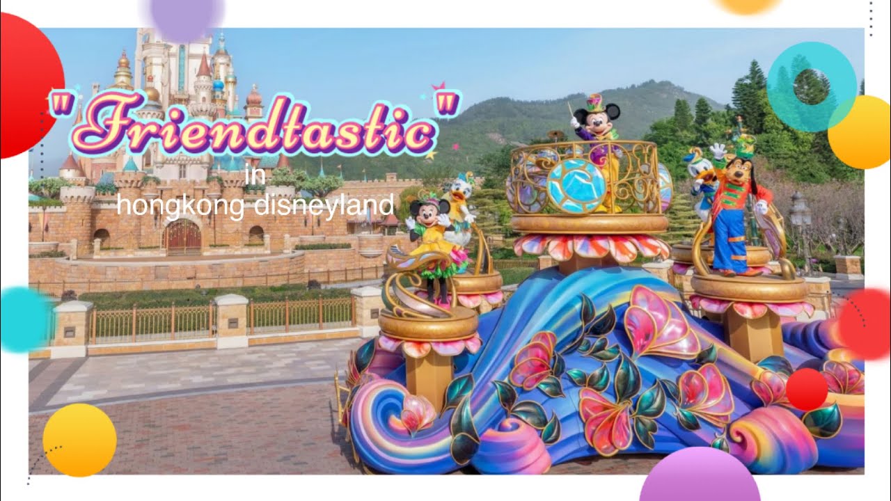 “Friendtastic!” Parade in HongKong Disneyland