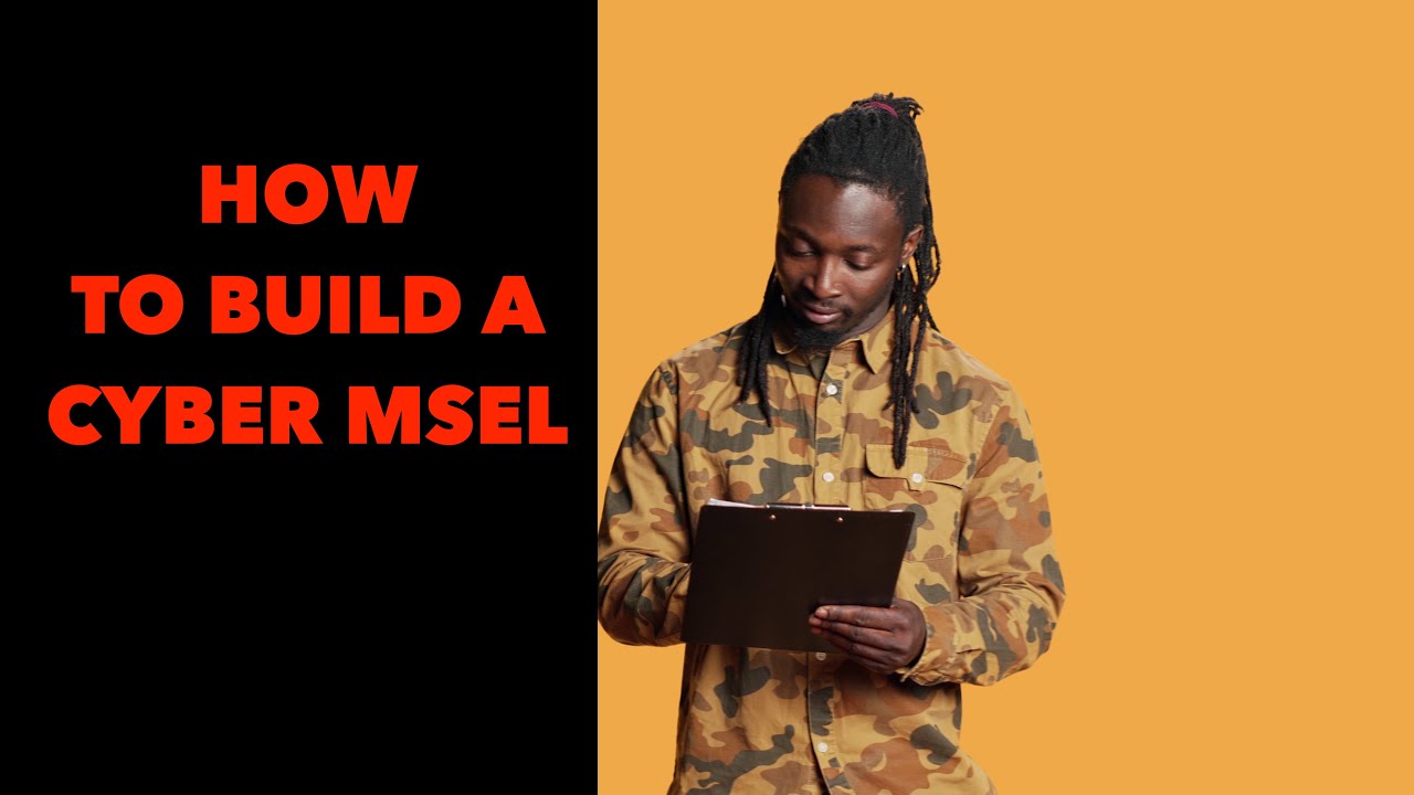 How to Build a Cyber Tabletop MSEL (Master Scenario Events List) | Step-by-Step Guide