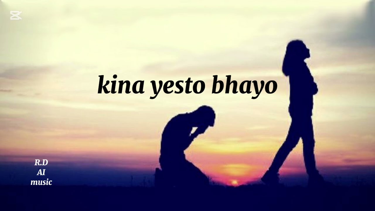 Kina yesto bhayo aaj/R.D AI music