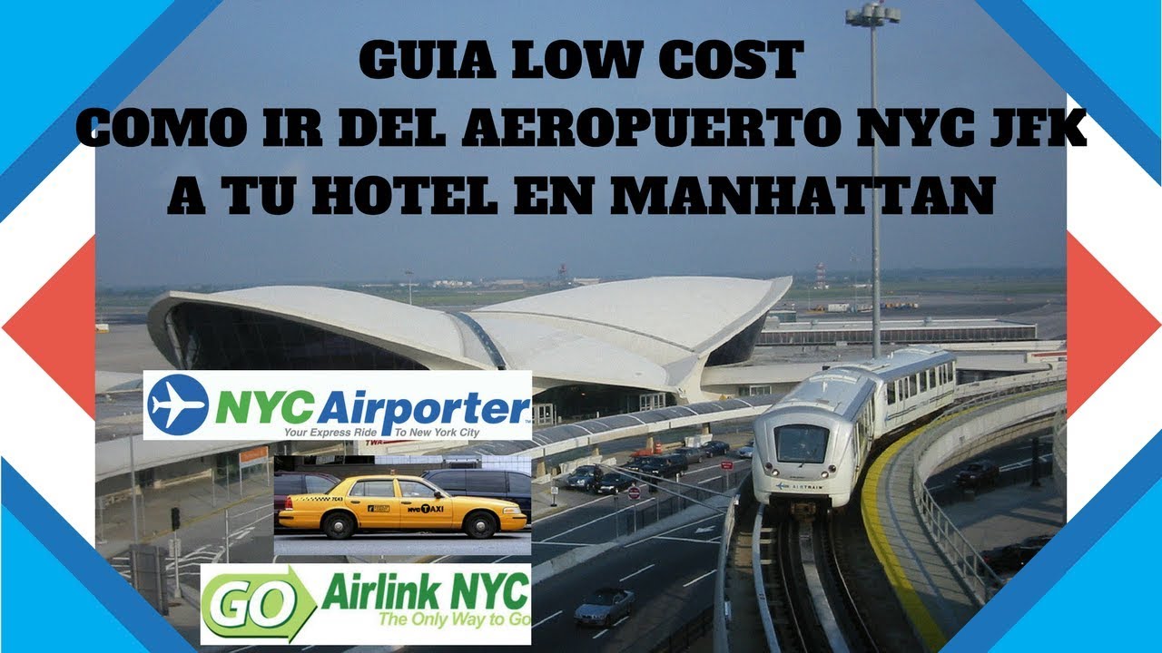 GUIA LOW COST COMO IR DEL AEROPUERTO JFK NYC  A TU HOTEL EN MANHATTAN
