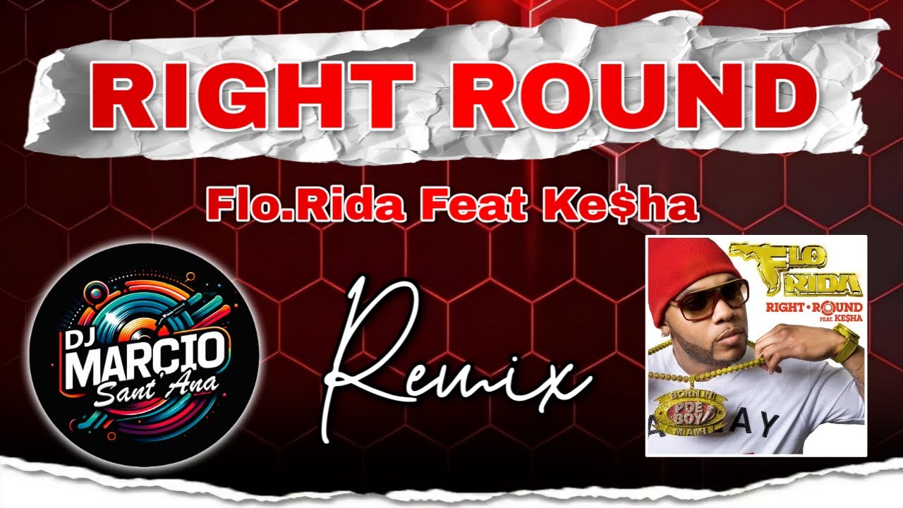 Flo.Rida - Right Round Feat. Ke$ha (DJ Marcio Sant'Ana Remix) @florida