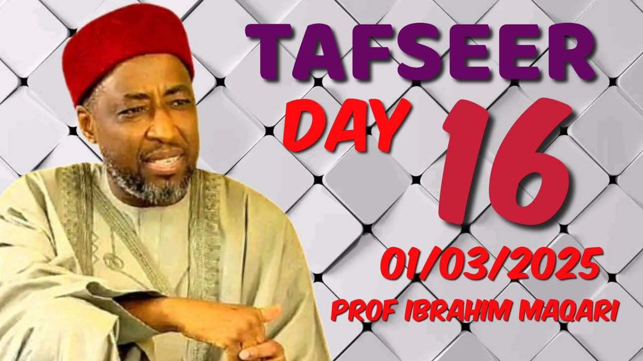 Ramadan Tafseer Day 16 daga National Mosque Abuja tare da prof Ibrahim Maqari 16/03/2025
