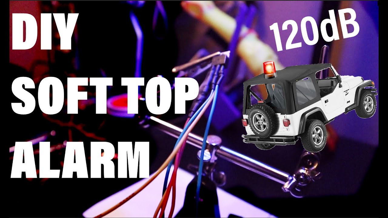 DIY Alarm For My Soft Top